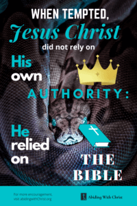 Link to Pinterest pin image of a large snake with text that reads "When tempted, Jesus Christ did not rely on His own authority: He relied on the Bible". 