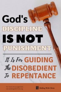 Link to Pinterest pin image of a judge's gavel with text that reads "God's discipline is not punishment. It is for guiding the disobedient to repentance". 