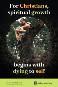 Link to Pinterest pin image of man shoveling dirt in a hole with text that reads "For Christians, spiritual growth begins with dying to self". 