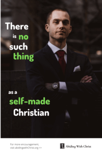 Link to Pinterest pin image of a successful looking businessman with arms crossed with text that reads "There is no such thing as a self-made Christian". 