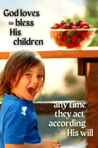 Click link to Pinterest Pin showing young girl being surprised by a bowl of strawberries with text that reads "God loves to bless His children any time they act according to His will". 