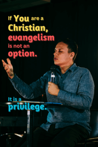 Picture of a man sharing the gospel with the passage "If you are a Christian, evangelism is not an option. It is a privilege." Part of the post "The Privilege of Evangelism". 